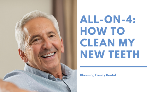 All-On-4 Dental Implants: How to Clean My New Teeth