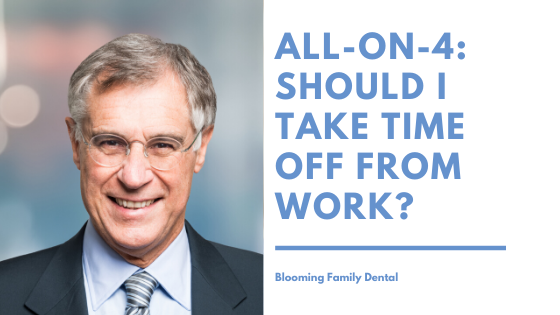 All-On-4 Dental Implants: Should I Take Time Off From Work?